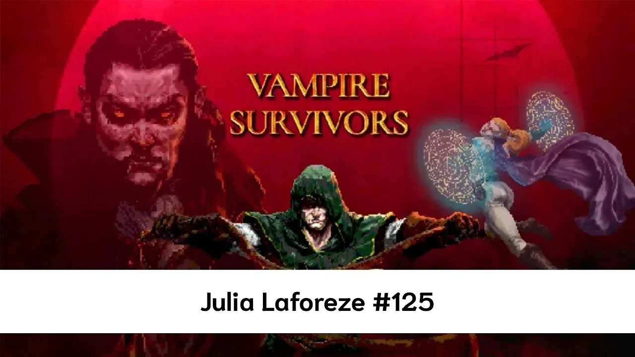 Vampire Survivors - Julia Laforeze - #125