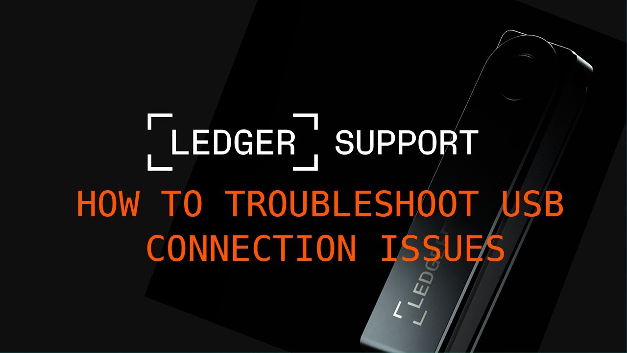 How to troubleshoot USB Connection Issues in Ledger Live