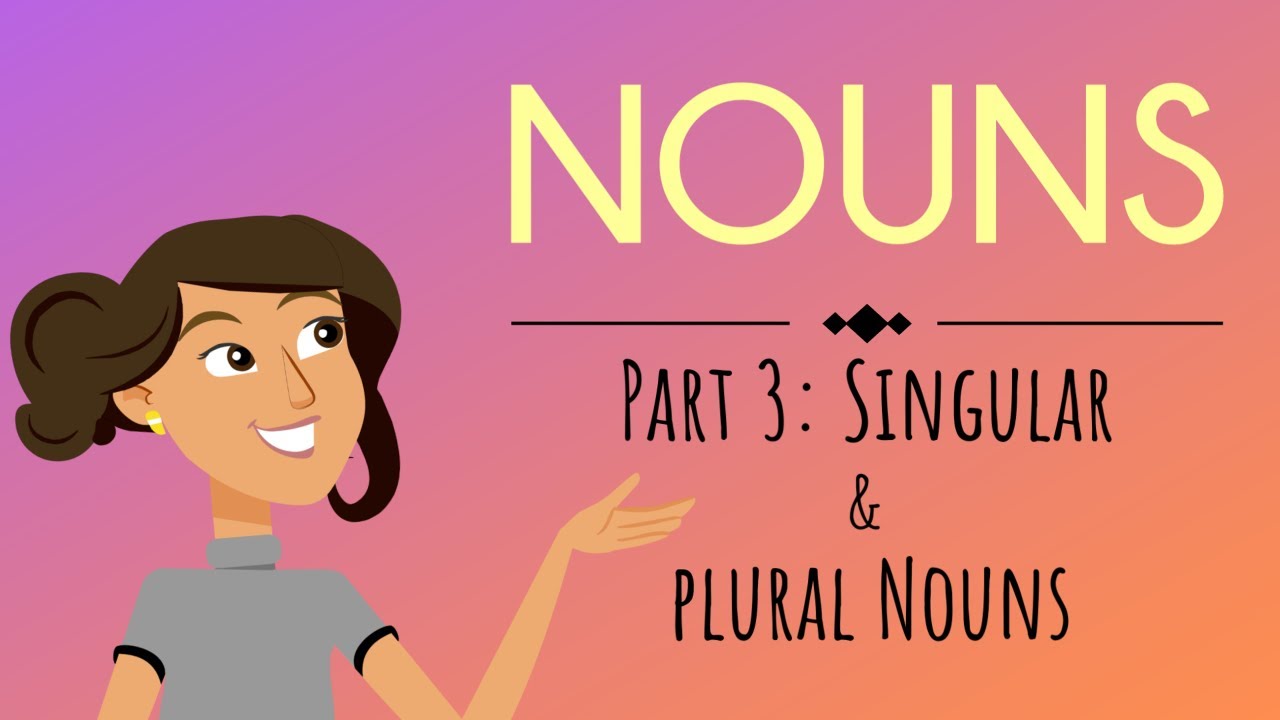 Nouns Part 3: Singular & Plural Nouns | English For Kids | Mind Blooming