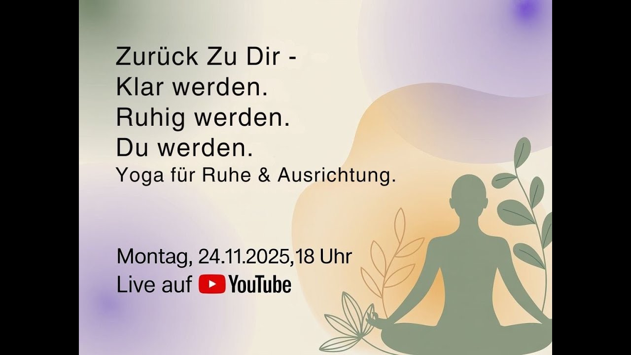 Zurück zu dir – Klar werden. Ruhig werden. Du werden.Yoga für Ruhe & Ausrichtung.