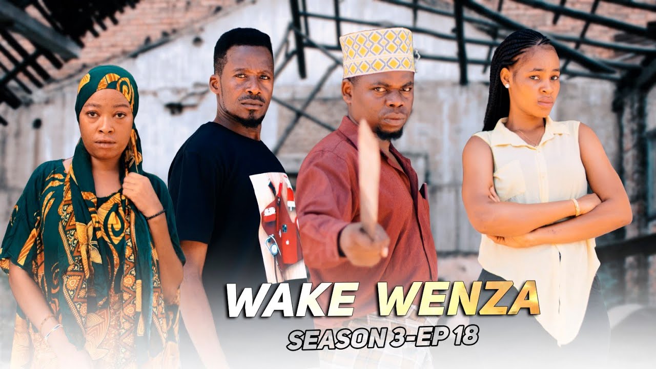 WAKE WENZA (SEASON 3) - EPISODE 18