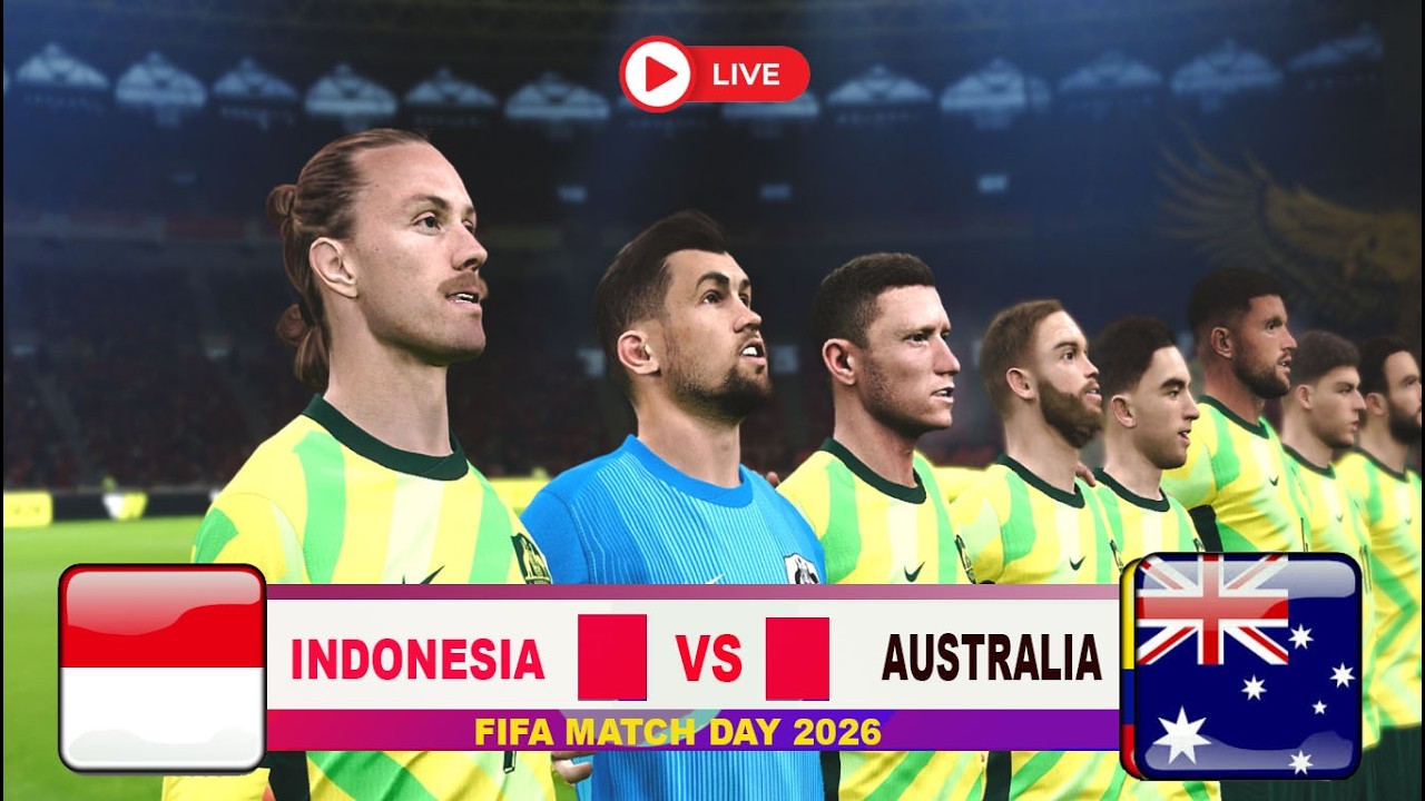 INDONESIA VS AUSTRALIA  HARI INI  FIFA MATCH DAY 2026 GBK STADIUM