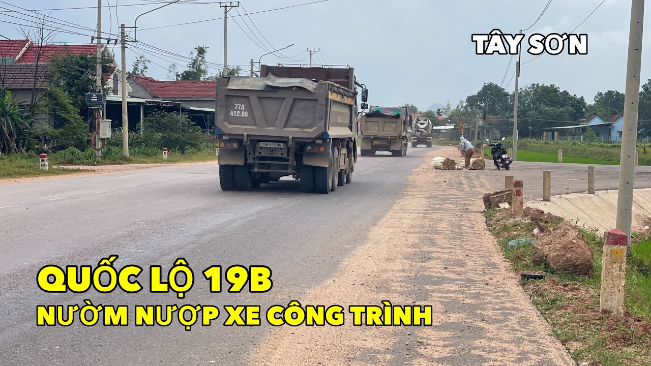 NHIỀU CÔNG TRÌNH LỚN Ở QUỐC LỘ 19B | XE CÔNG TRÌNH CHẠY NƯỜM NƯỢP