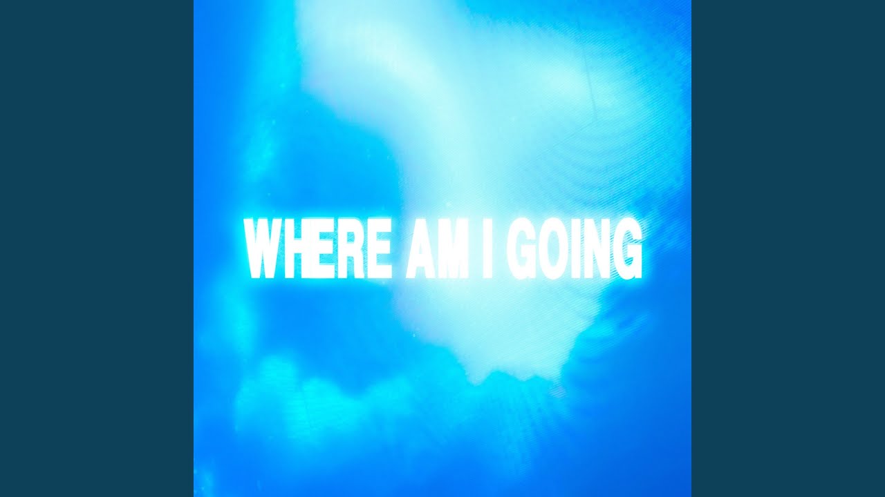 Where Am I Going