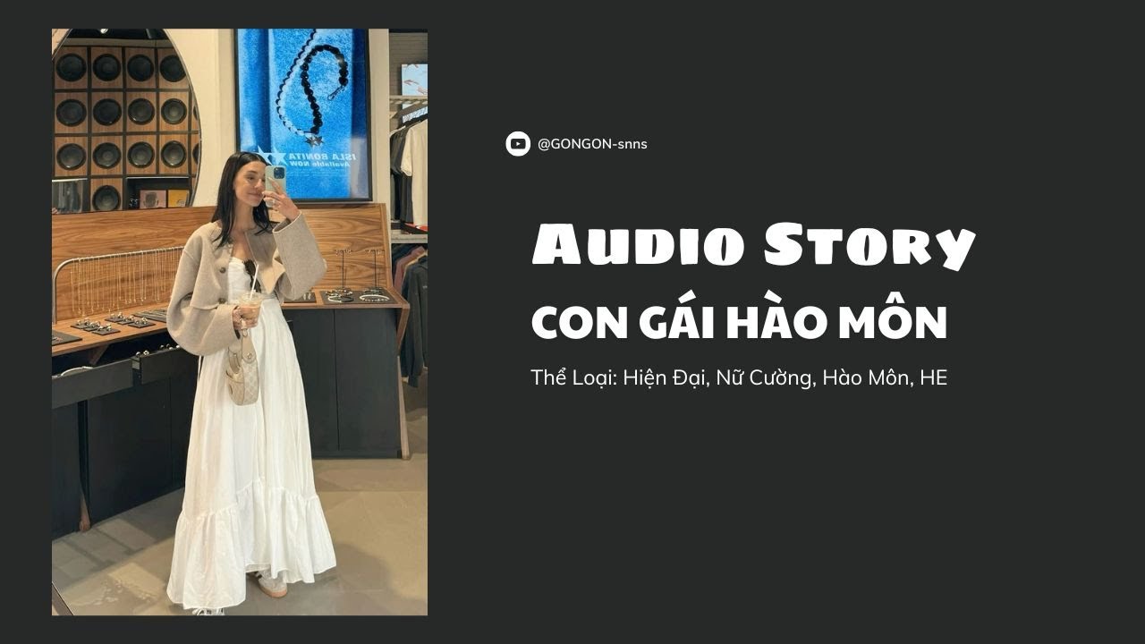 [TRUYỆN AUDIO] || CON GÁI HÀO MÔN || GONGON