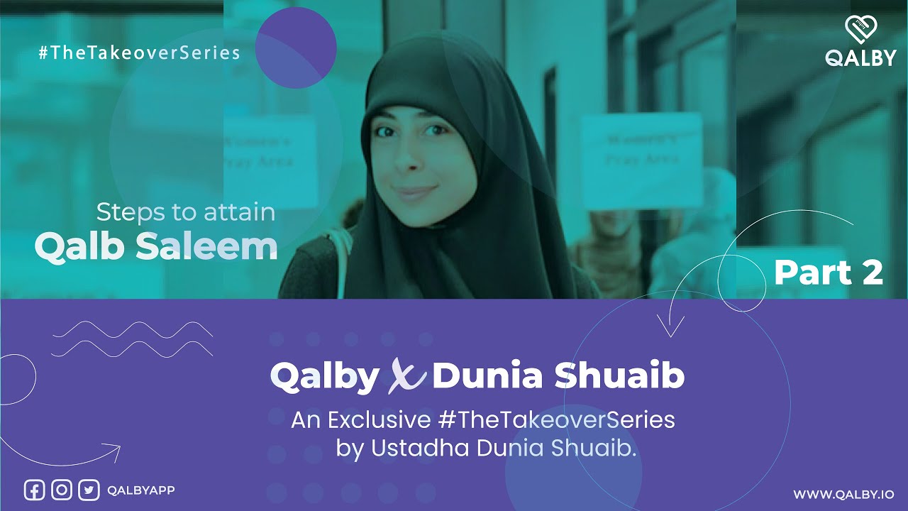 Part 2 - Steps to Attain Qalb Saleem (Forgiveness) by Ustadha Dunia Shuaib