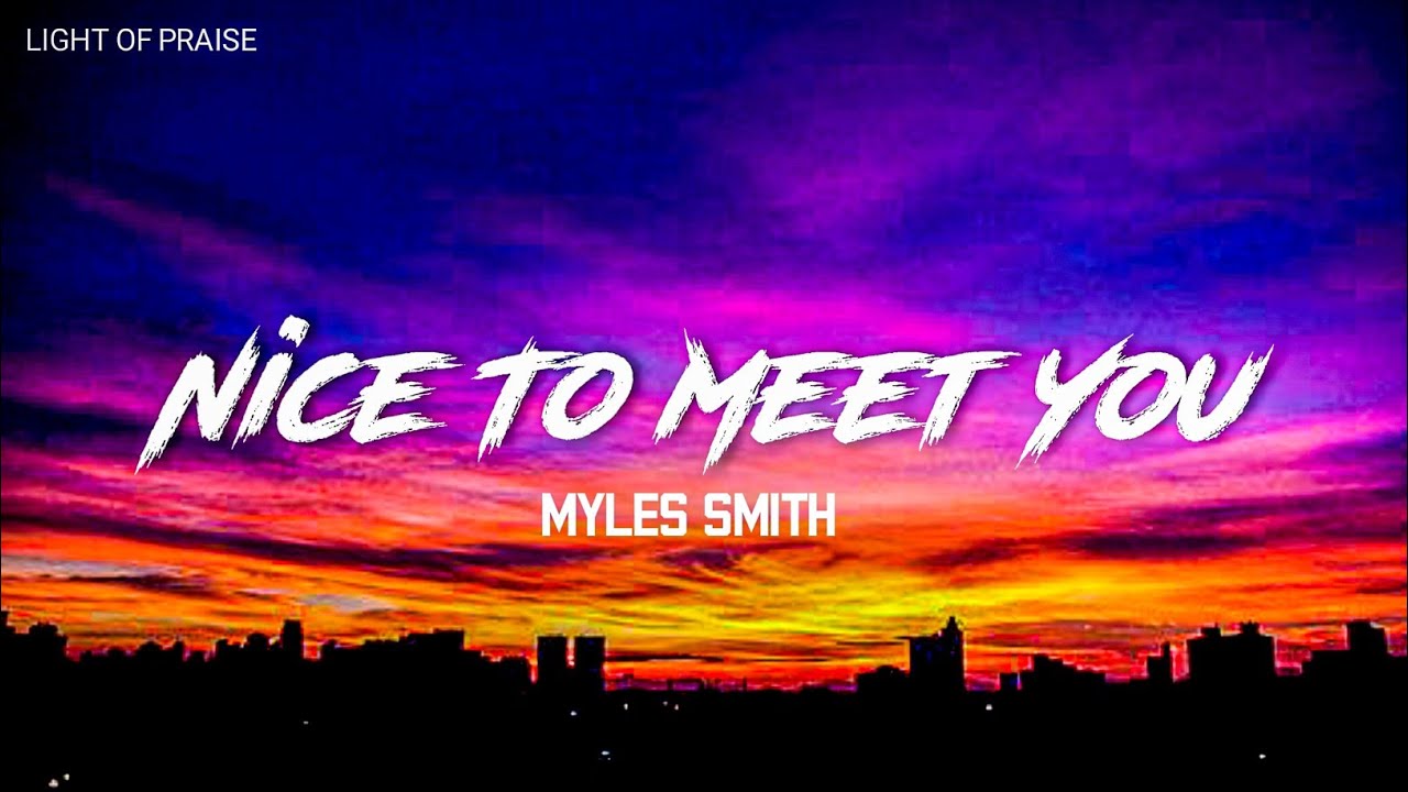 Myles Smith - Nice To Meet You (lyrics)