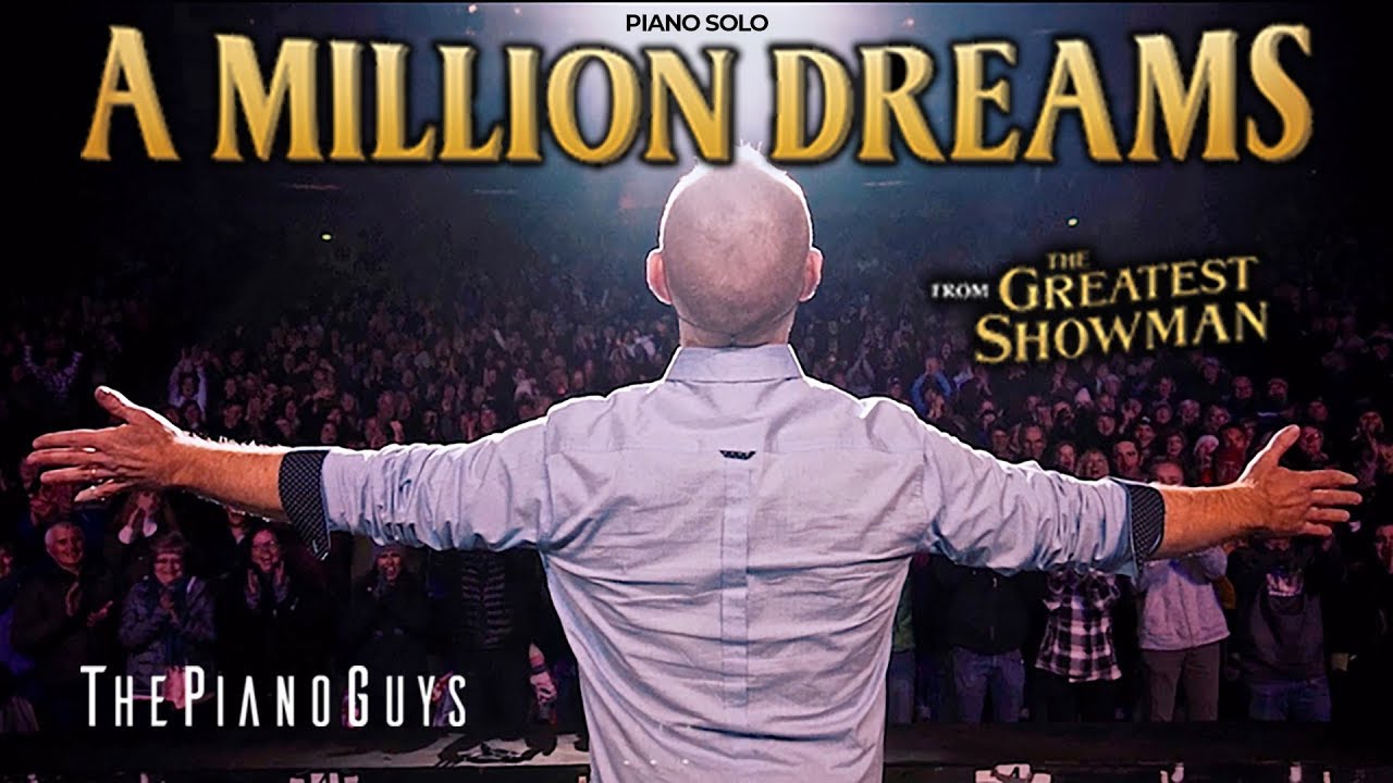 The Greatest Showman - A Million Dreams (Piano Solo) - The Piano Guys
