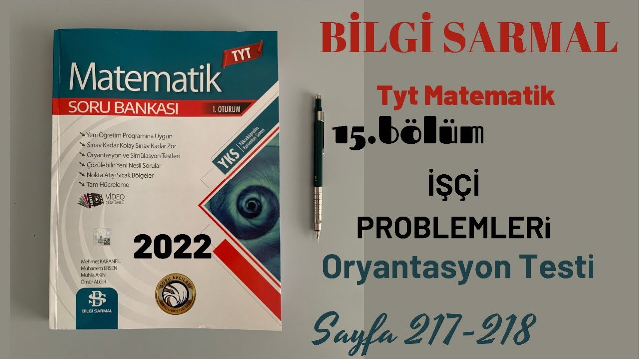 BİLGİ SARMAL Tyt Matematik 15 bölüm İŞÇİ PROBLEMLERİ Oryantasyon testi sayfa 217-218✏️