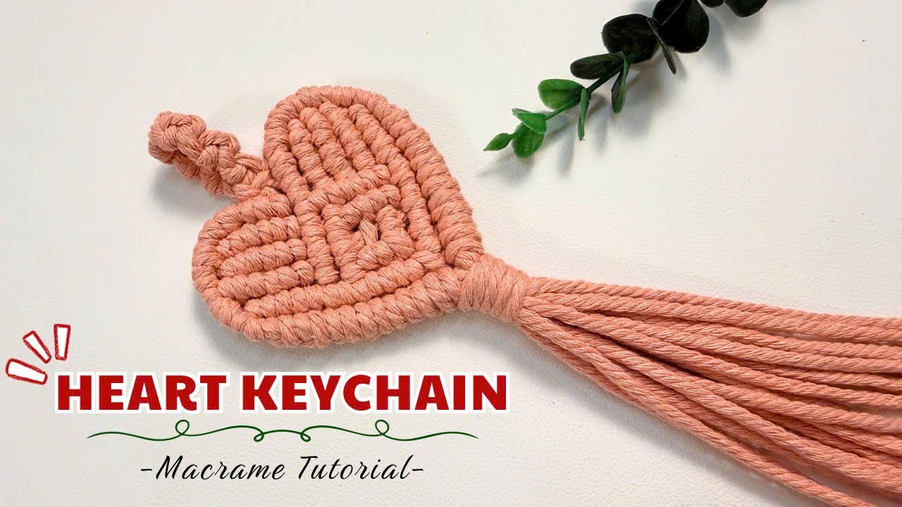 Macrame Heart Keychain Tutorial | Hướng dẫn làm móc khóa trái tim | Heart Pattern Macrame Tutorial