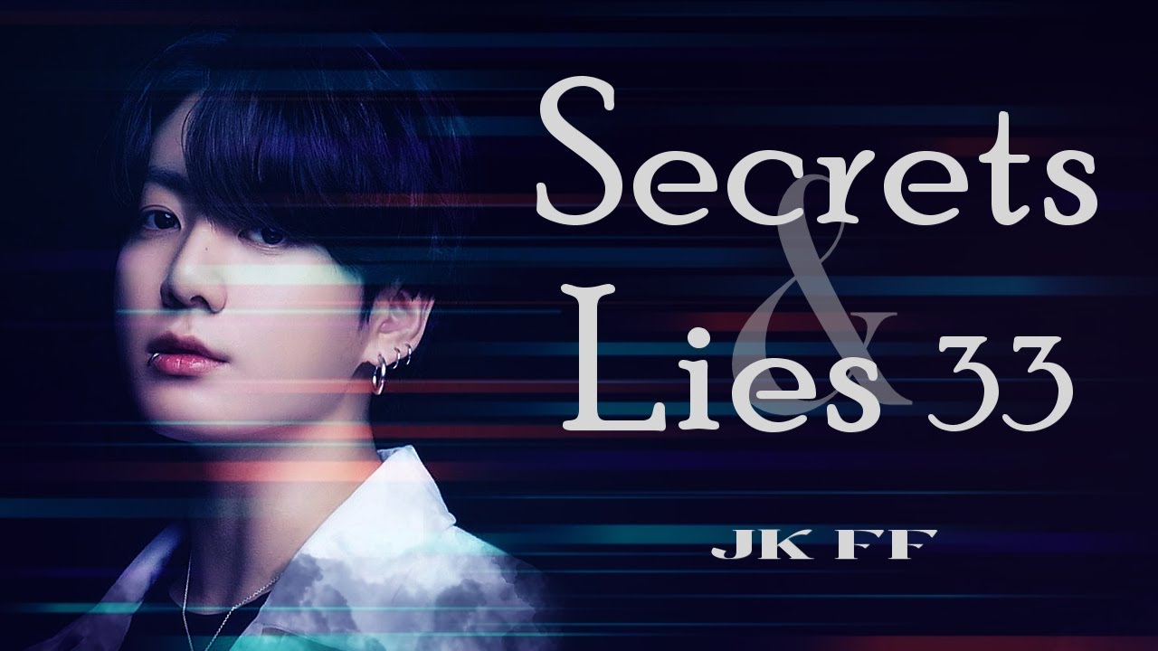 Secrets and Lies 33