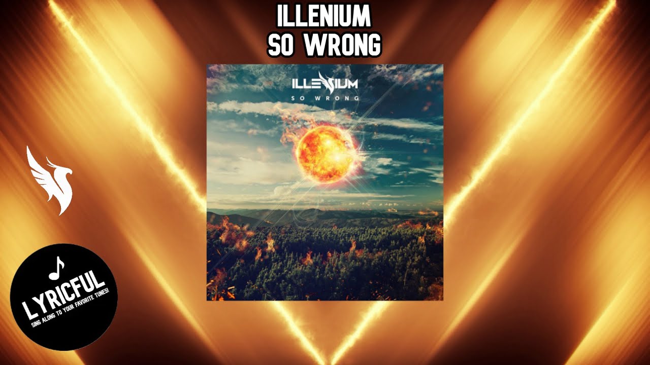 ILLENIUM - So Wrong | Lyricful