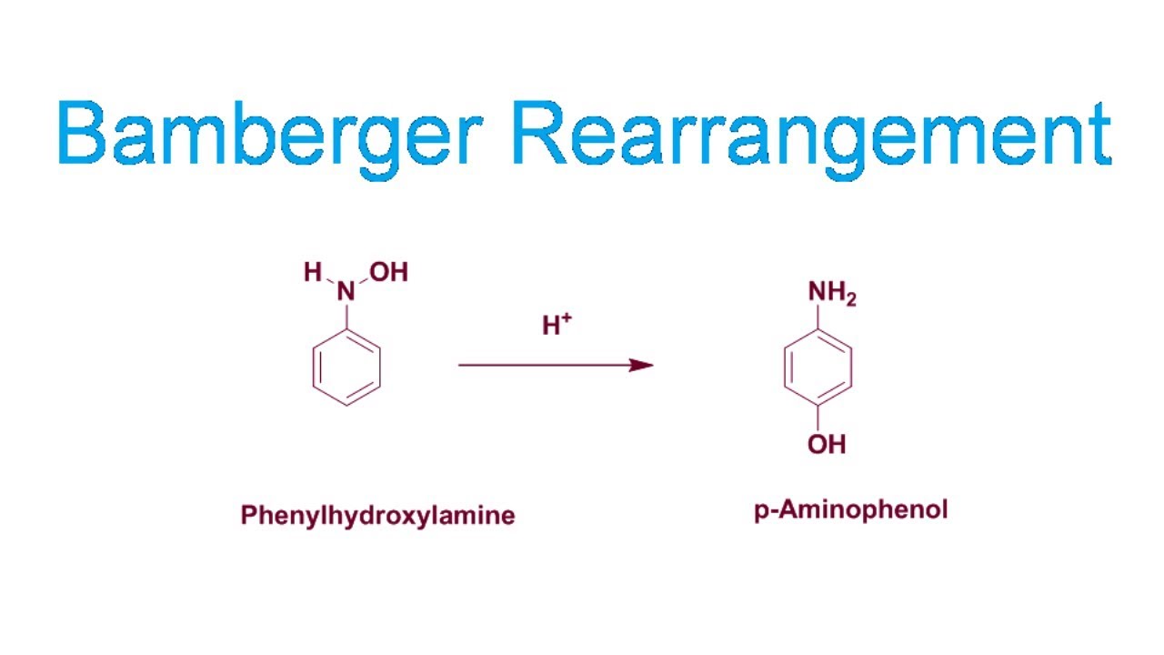 Bamberger Rearrangement - Definition, Reaction and Mechanism
