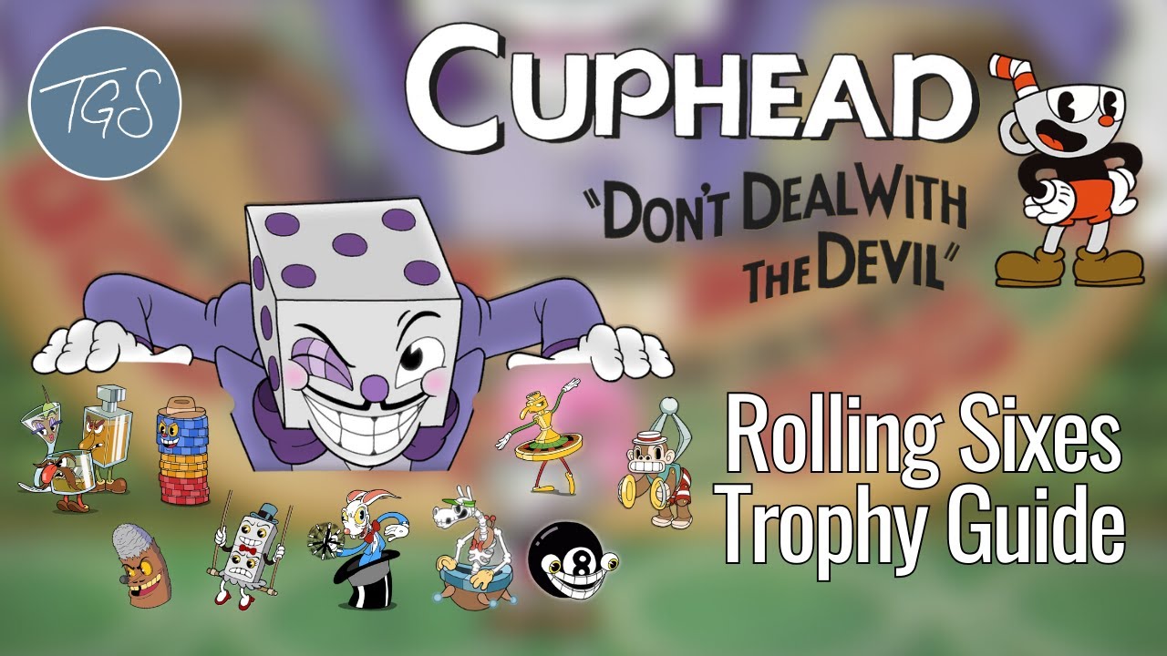 Cuphead - Rolling Sixes Trophy/Achievement Guide