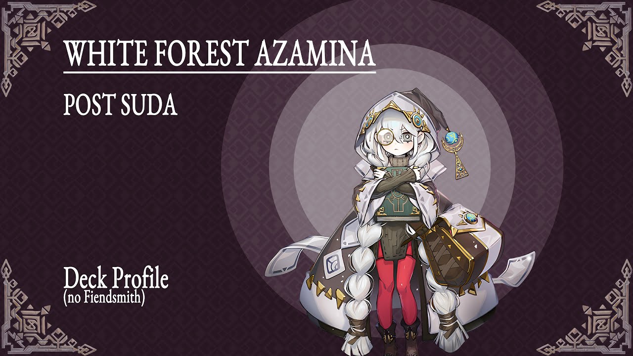 White forest Azamina - POST SUDA Deck profile - No Fiendsmith/Toys