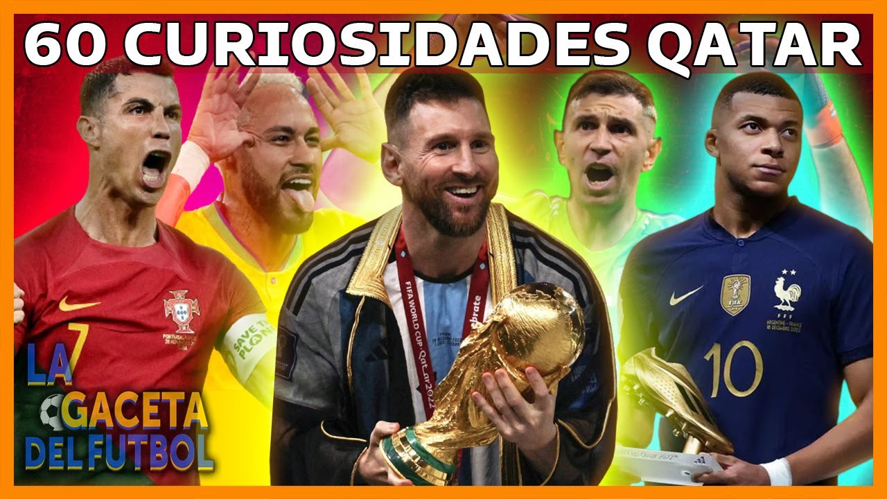 60 INCRE&Iacute;BLES CURIOSIDADES DEL MUNDIAL QATAR 2022