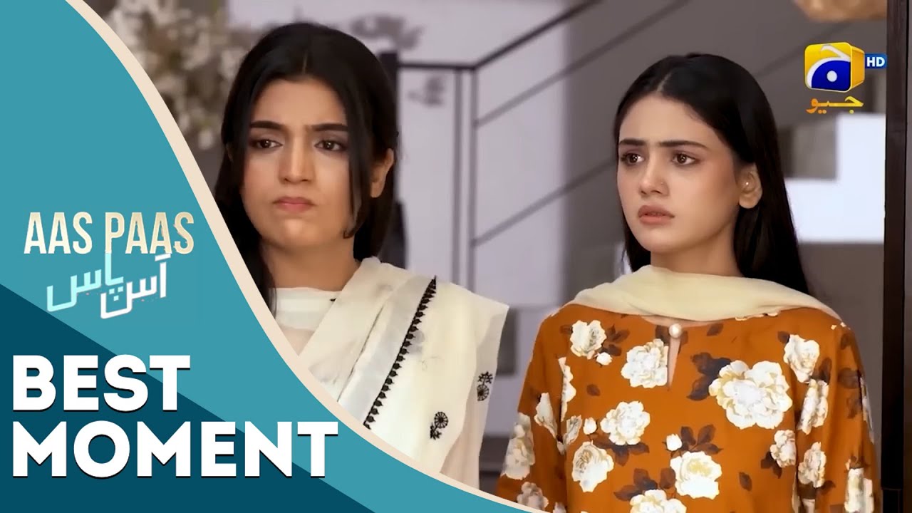 Aas Paas Episode 22 | 𝐁𝐞𝐬𝐭 𝐌𝐨𝐦𝐞𝐧𝐭 𝟎𝟑 | Laiba Khan | Ali Ansari