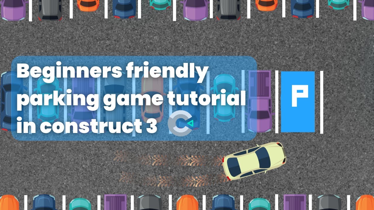 Lets make a parking game in construct 3 (beginner friendly, learn how to make your first game!)