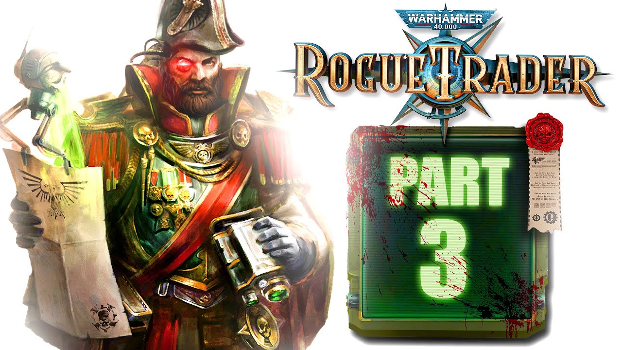 Warhammer 40,000: Rogue Trader (Blind & Unfair!) Part 3