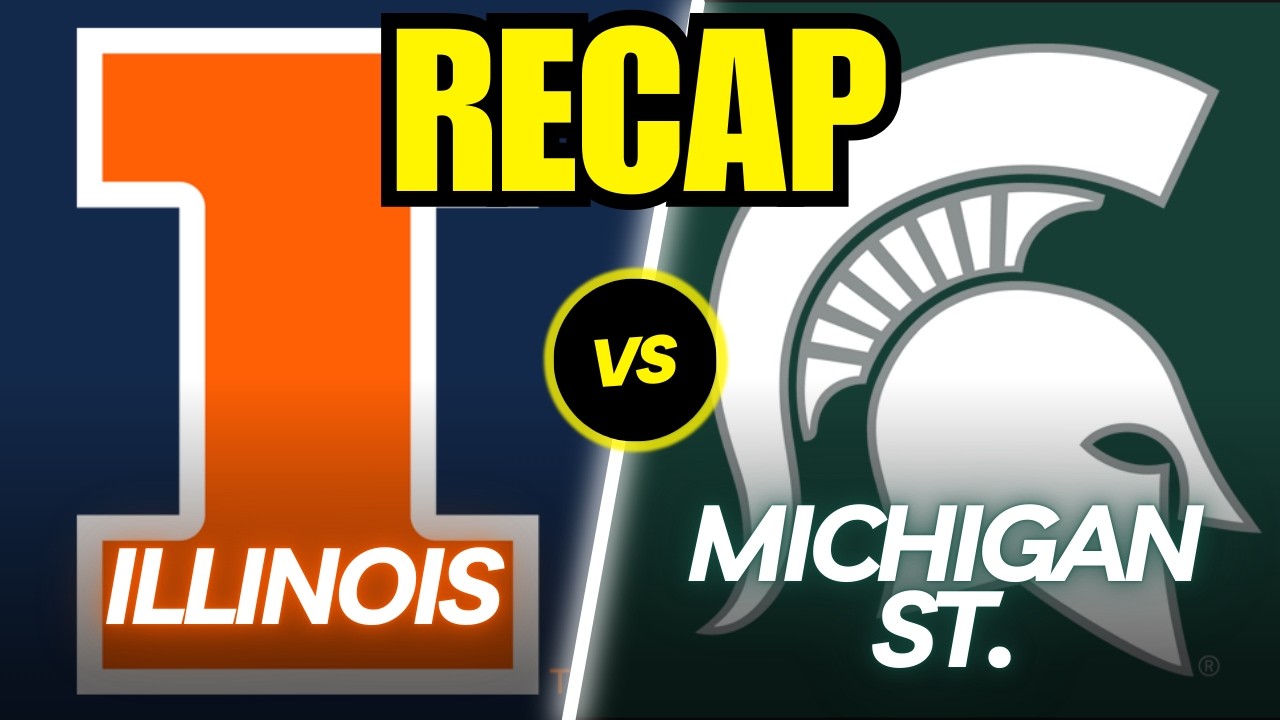 Illinois vs. Michigan State Full Game Recap!