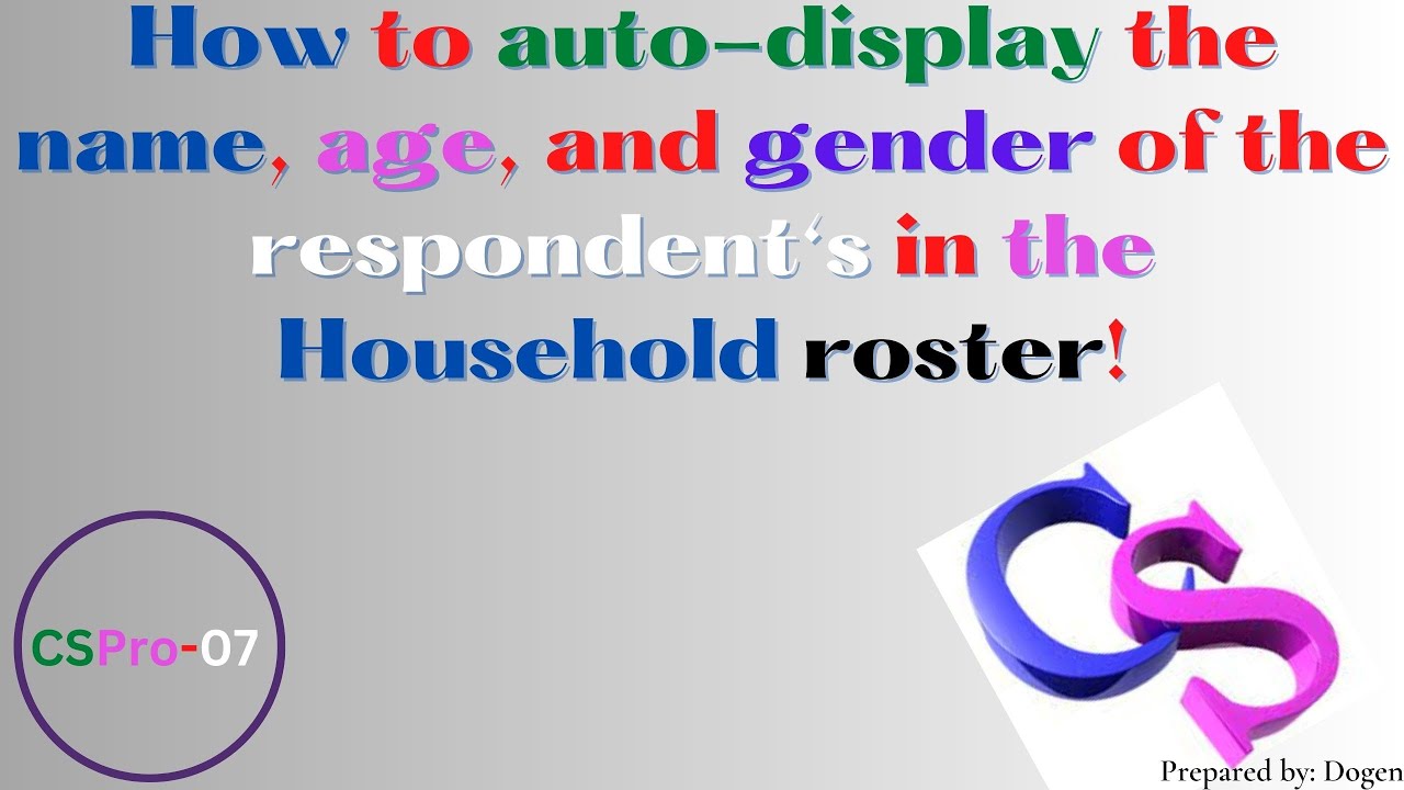 CSPro tutorial || Auto-display the demographic information of the respondent's in HH roster