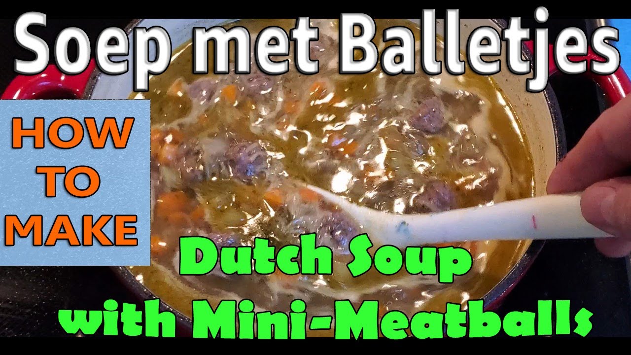 Make Soep met Balletjes - Dutch Soup with Mini-Meatballs - Oma's Soup
