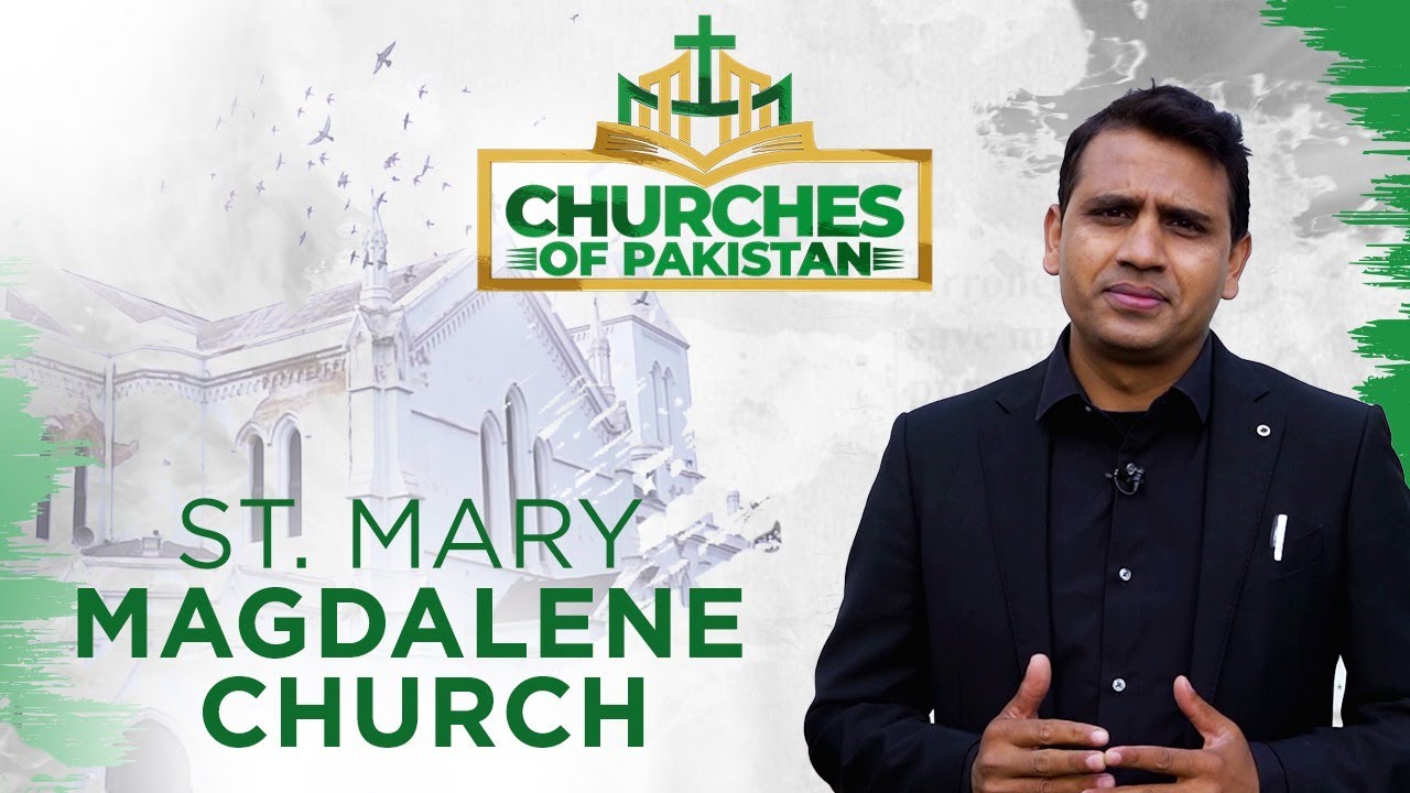 Discover the history of St. Mary Magdalene Church Lahore | Churches of Pakistan