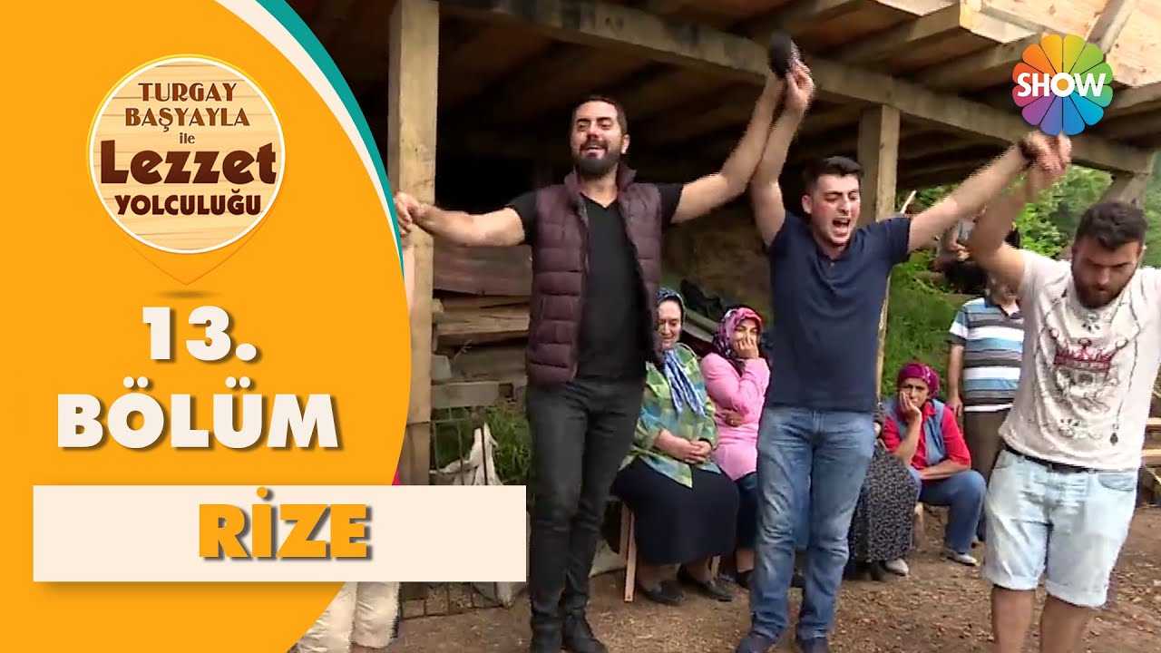 Turgay Başyayla ile Lezzet Yolculuğu 13. Bölüm | Rize