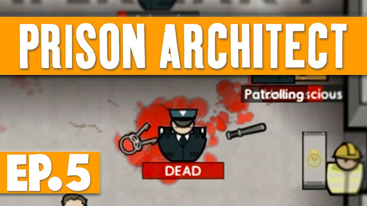 Let's Play: Prison Architect - Part 5 [v2.0 Update]