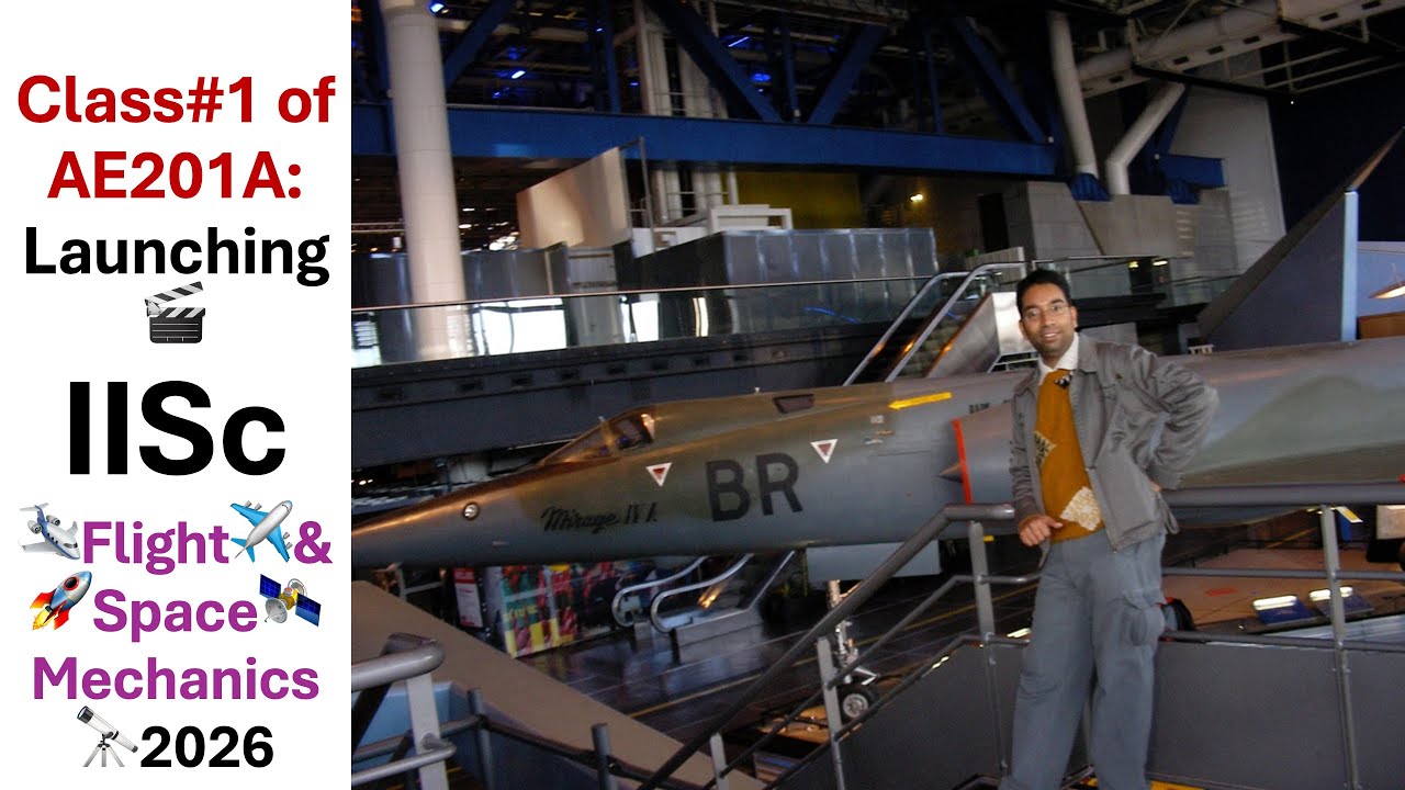 E469: 🎬Launching🏫IISc🎓Course🛩️Flight✈️&🚀Space🛰️Mechanics🔭2026: Intro: Earth surface to air & space