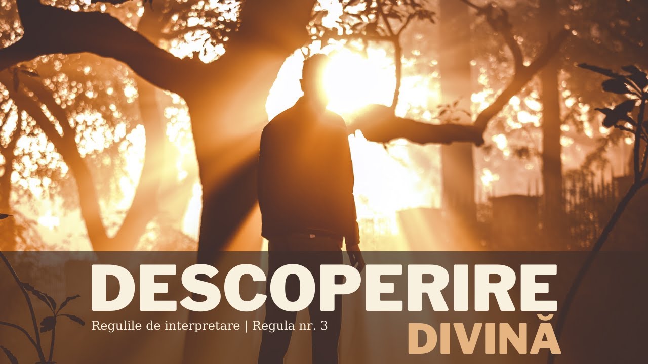 Descoperire divină | Regula nr. 3 | Principiile de interpretare biblică