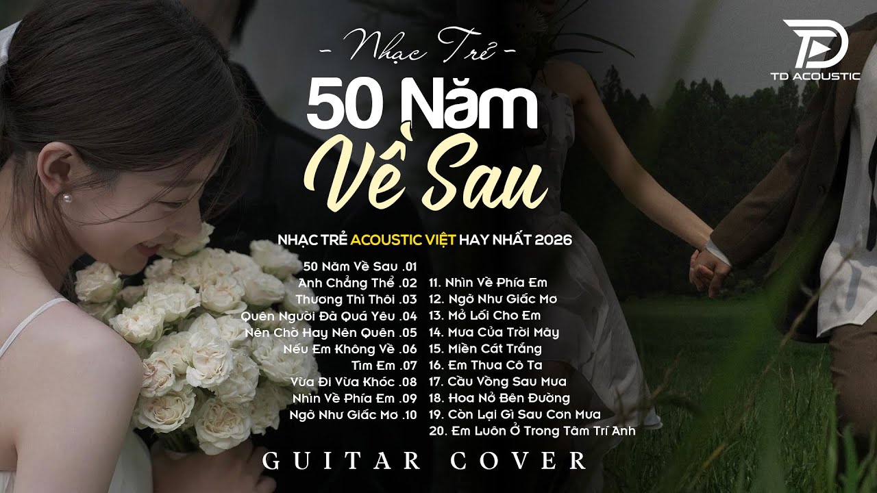 50 Năm Về Sau, Anh Chẳng Thể  - Thiên Tú x Phạm Kỳ | Tuyệt Phẩm Acoustic TRIỆU VIEW Hay Nhất Tháng 1