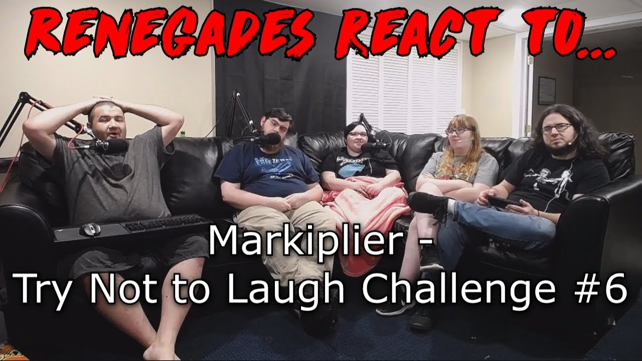 Renegades React to... Markiplier - Try Not to Laugh Challenge #6