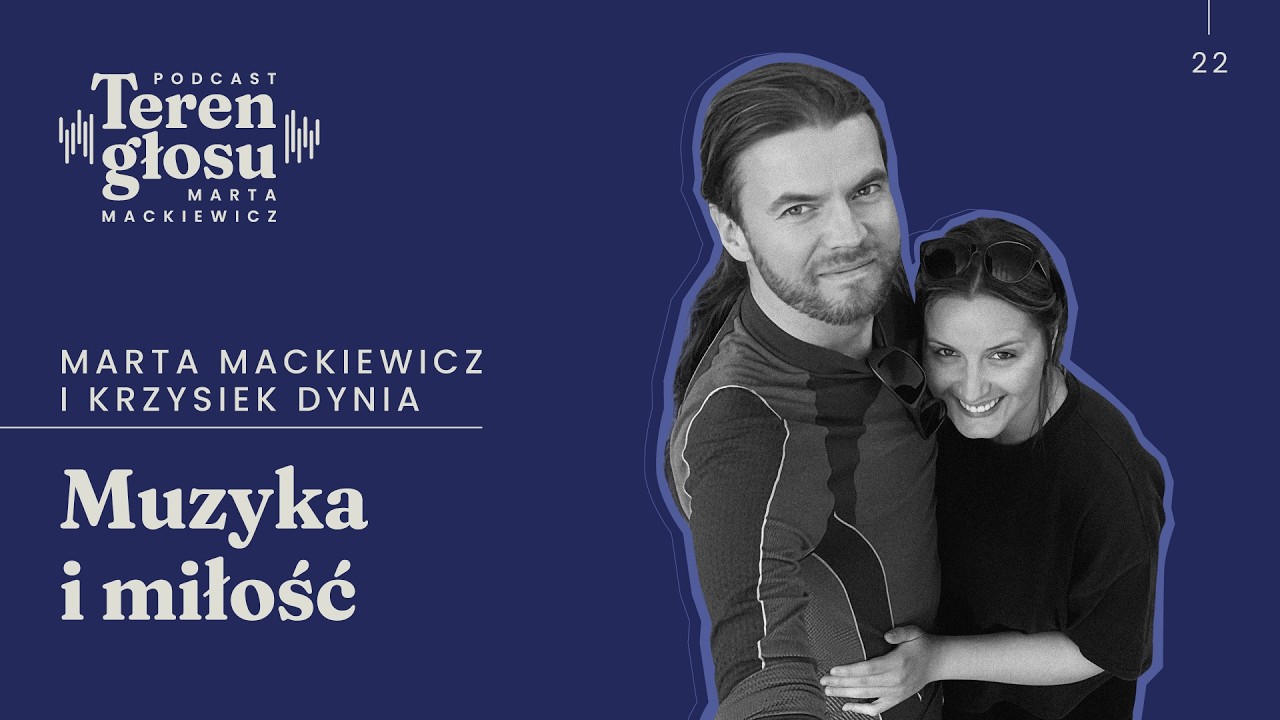 #22 Muzyka i miłość. Rozmowa z Krzyśkiem Dynią