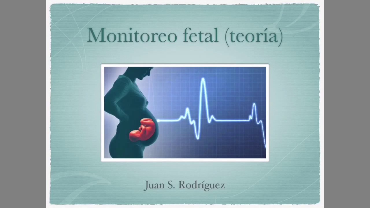 Monitoreo fetal TEORÍA