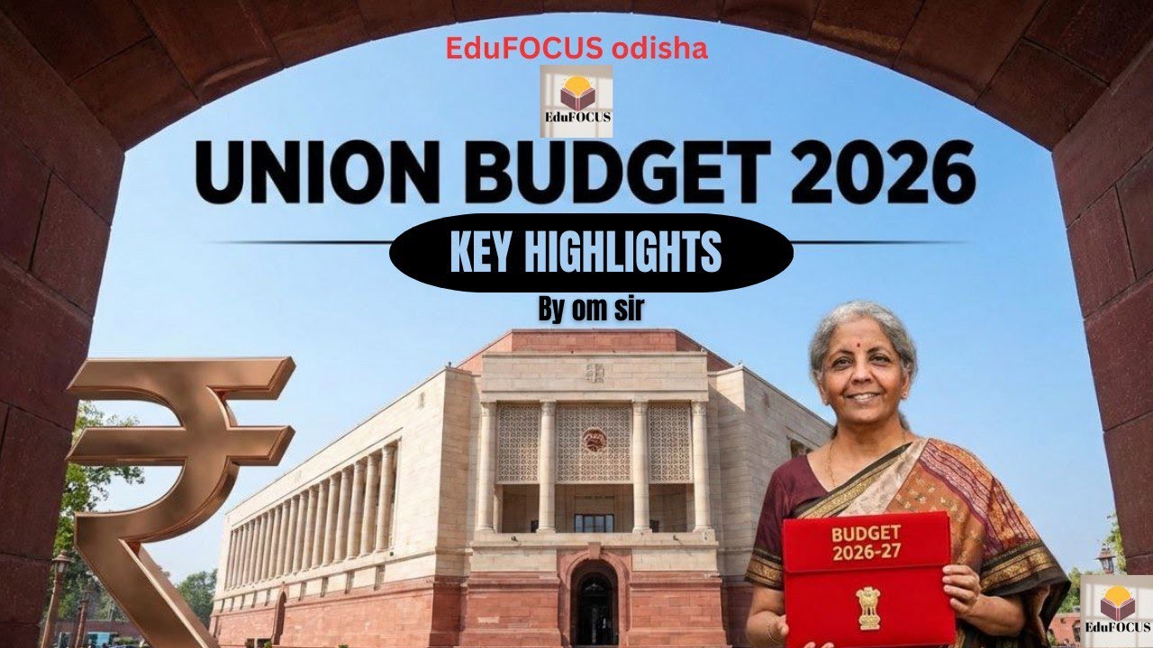 UNION BUDGET: 2026 || DETAILED ANALYSIS WITH KEY HIGHLIGHTS FOR ALL GOVT EXAM | BY OM SIR