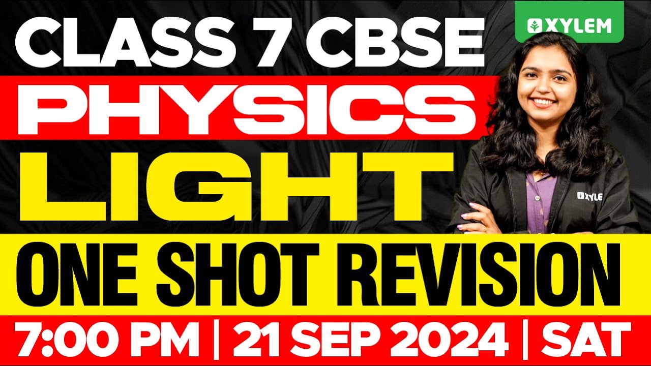 Class 7 CBSE Physics - Light - One Shot Revision | Xylem Class 7 CBSE