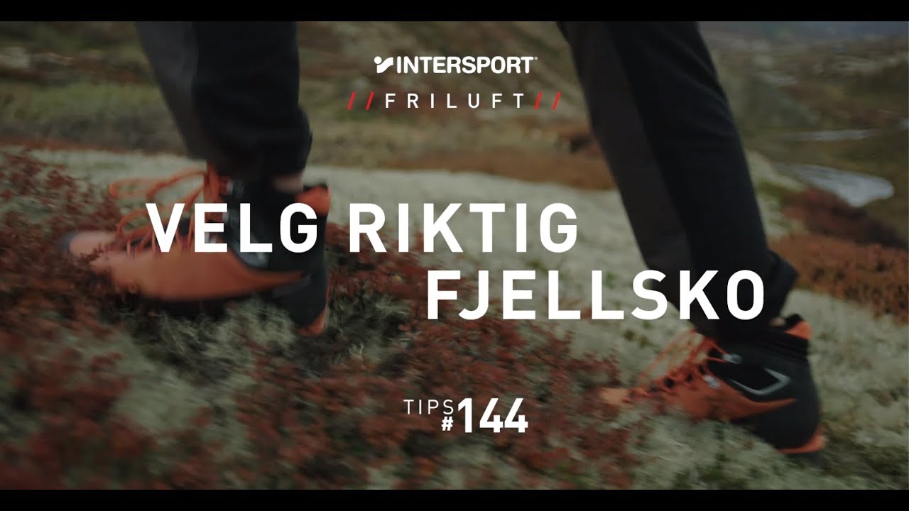 Tips #144 &ndash; Fottur &ndash; Velg riktig fjellsko