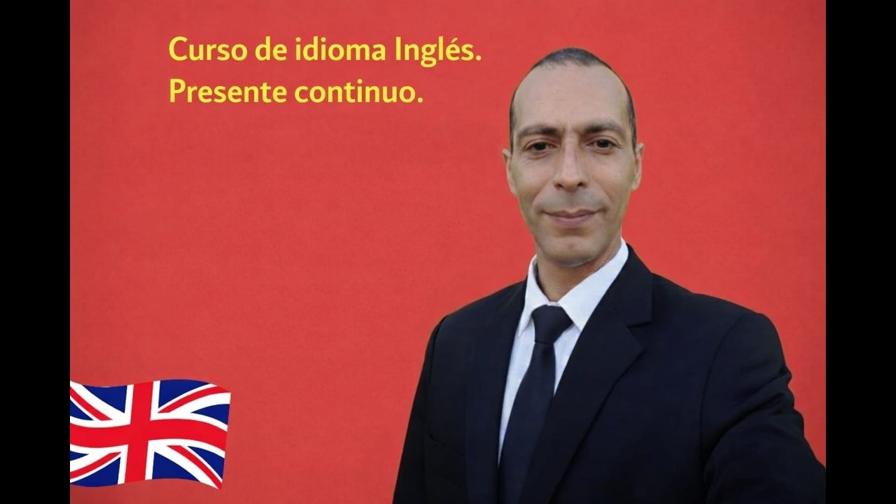 Curso de idioma Inglès: Presente Continuo.Impartido por el profesor Alexis Romero Orduñez.