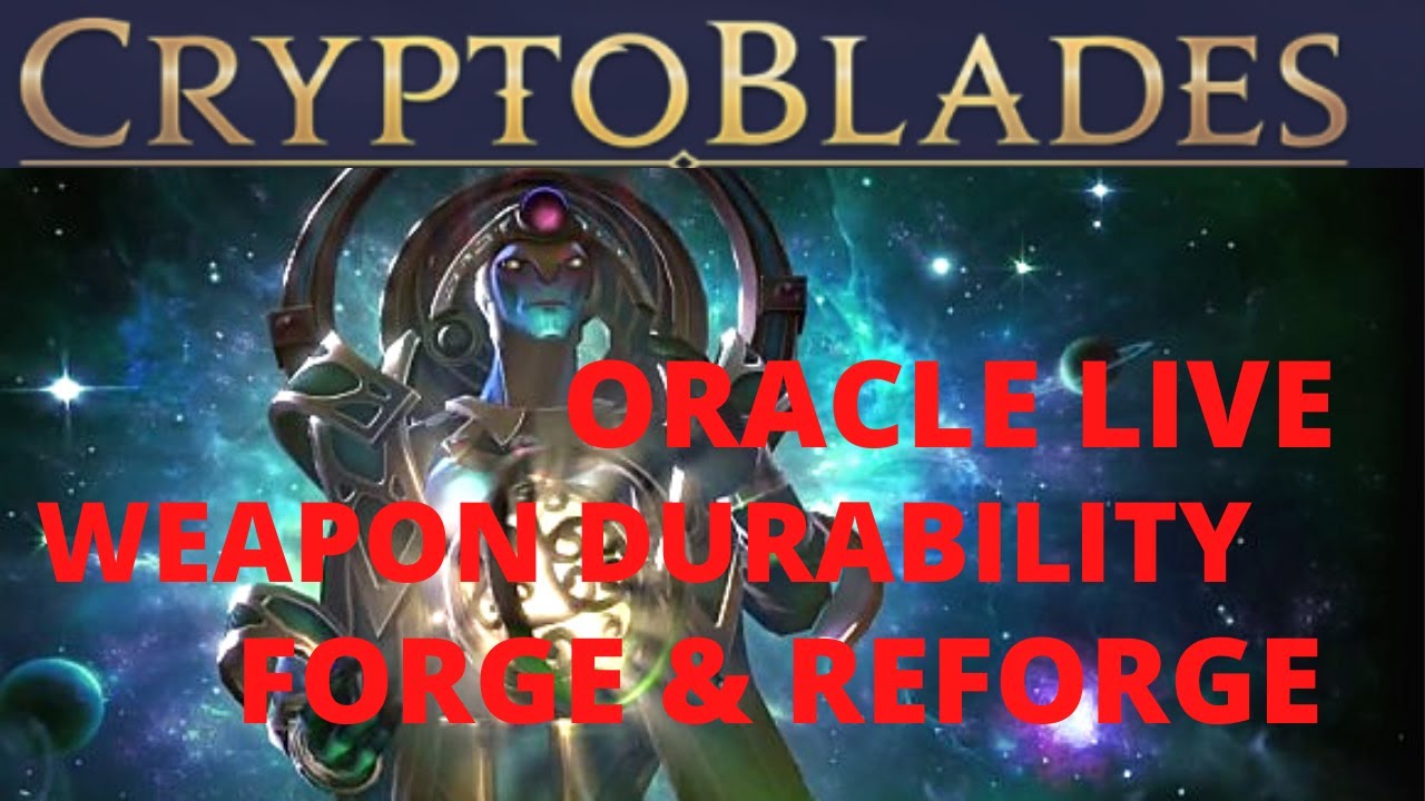 Latest update about oracle, weapon durability and forge/reforge | CRYPTOBLADES