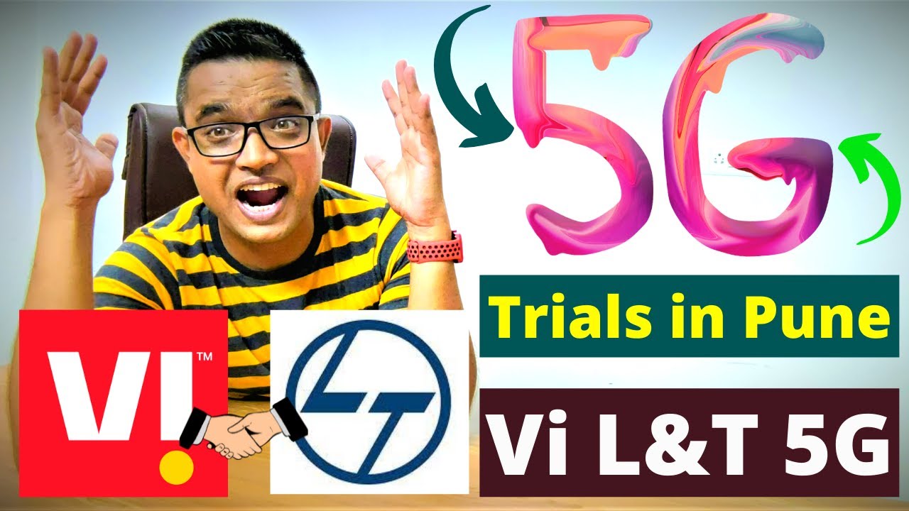 Vi L&T 5G Trials in Smart City Pune | Vi L&T 5G Trials | Vi L&T 5G Partnership | Vi 5G Launch India