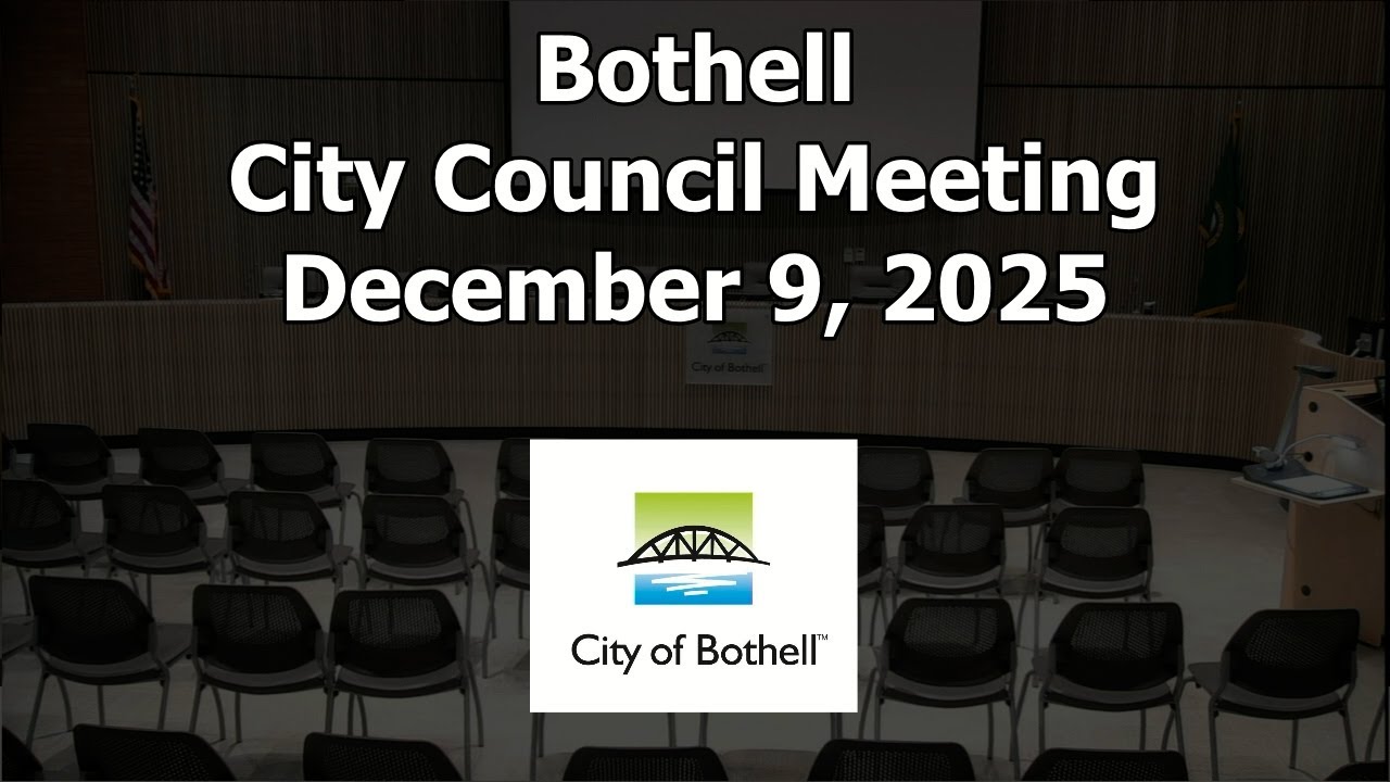 Bothell City Council Meeting - December 9, 2025