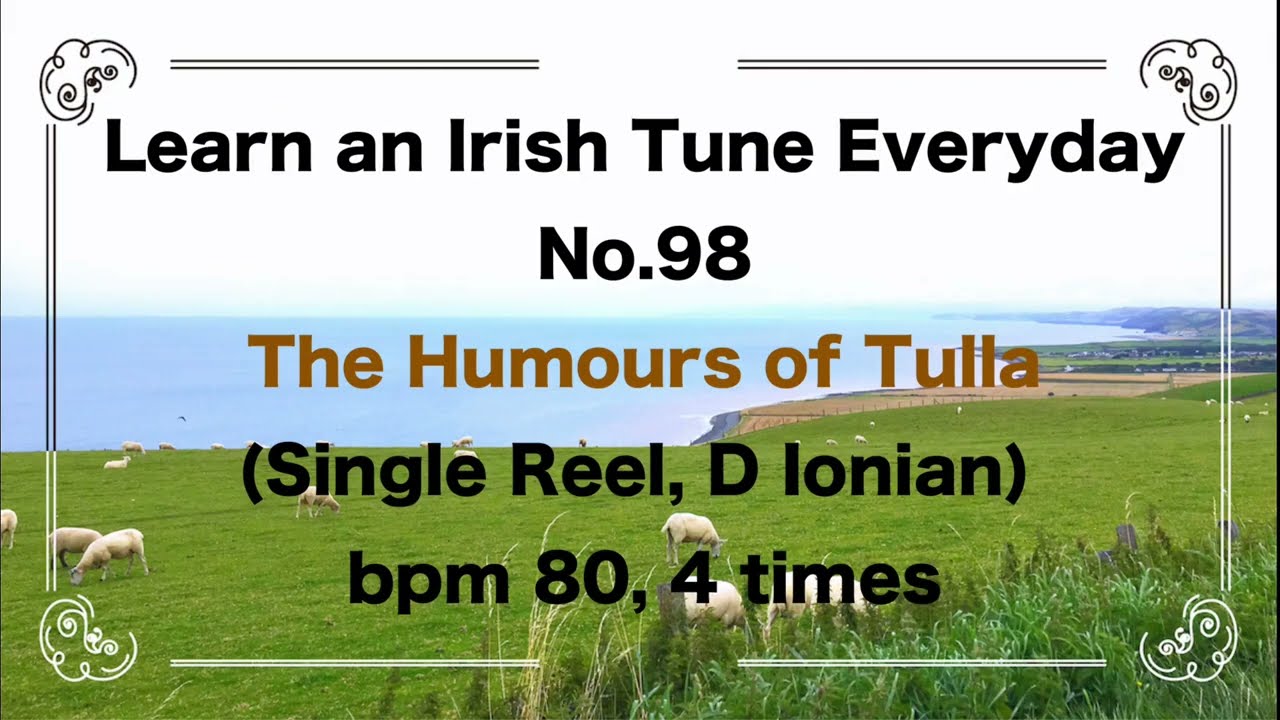 098 The Humours of Tulla (Single Reel, D Ionian)