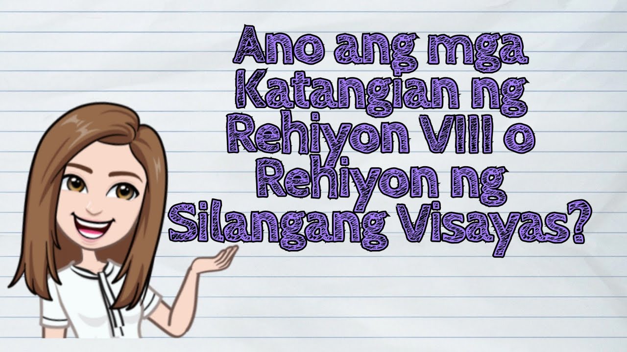 (HEKASI) Ano ang mga Katangian ng Rehiyon VIII o Rehiyon ng Silangang Visayas? | #iQuestionPH