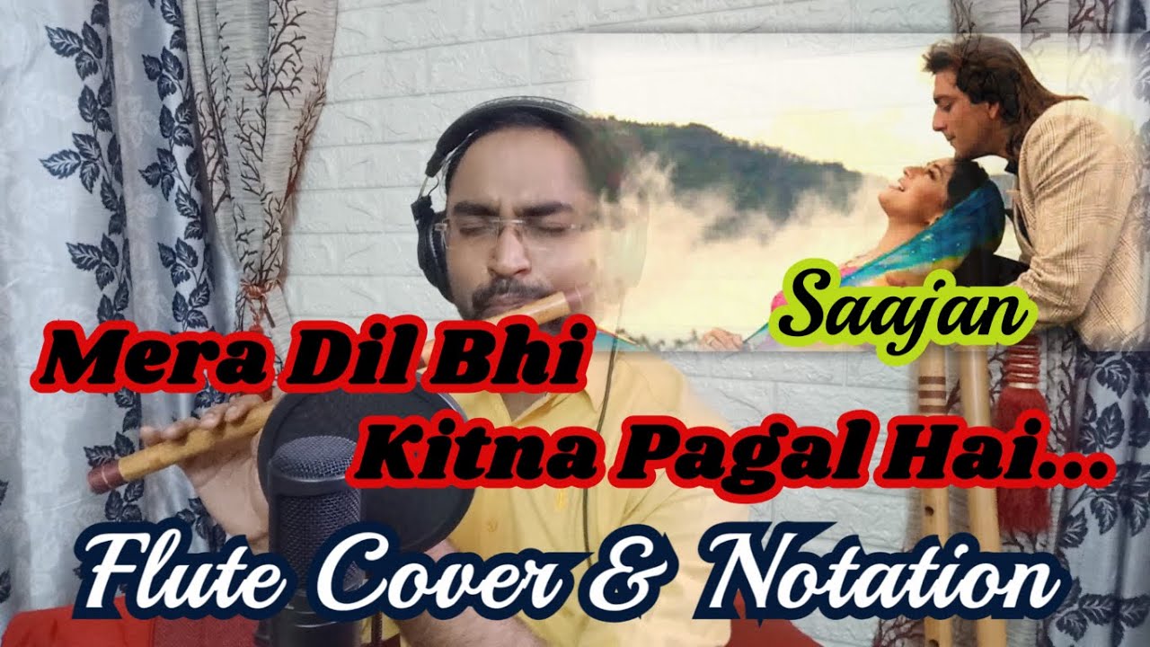 Mera Dil Bhi Kitna Pagal Hai | Flute Cover & Notation | Madhuri Dixit | Sanjay Dutt | Saajan |