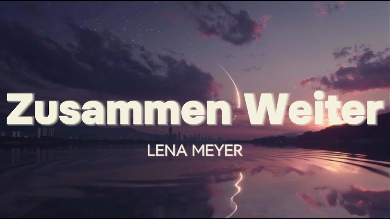 Zusammen Weiter - Lena Meyer