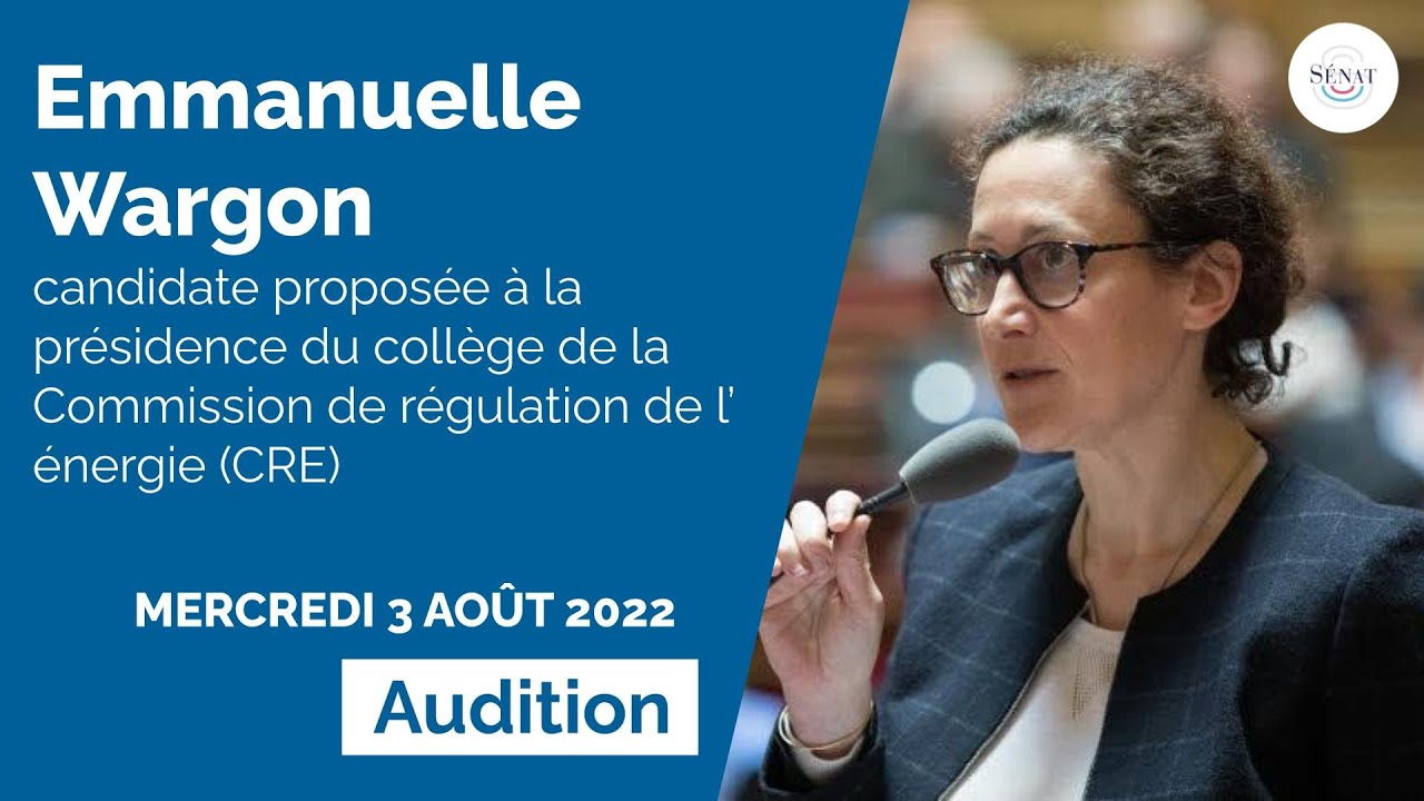 Commission de régulation de l’énergie : audition d'Emmanuelle Wargon