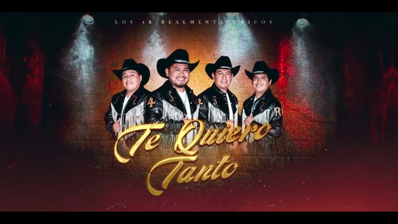 Te Quiero Tanto | Los 4R Realmente Únicos | Tema nuevo 2026 