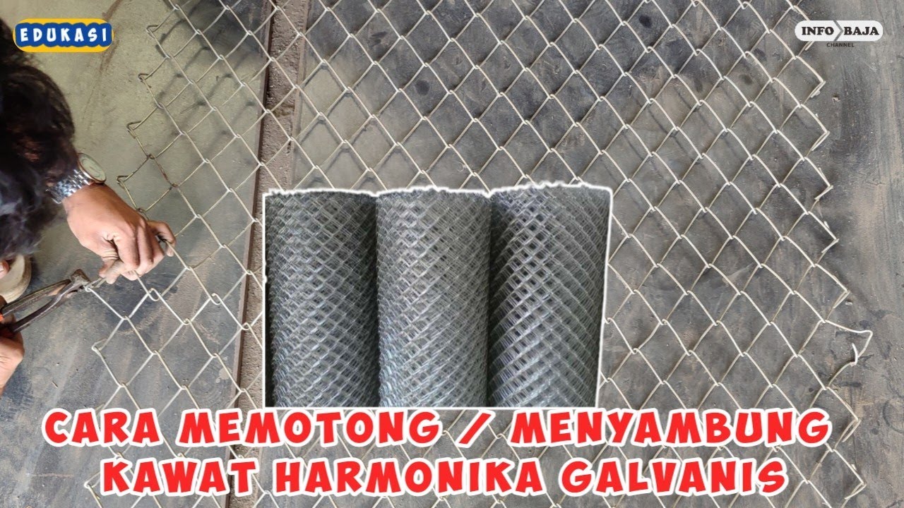 cara memotong dan menyambung kawat harmonika galvanis