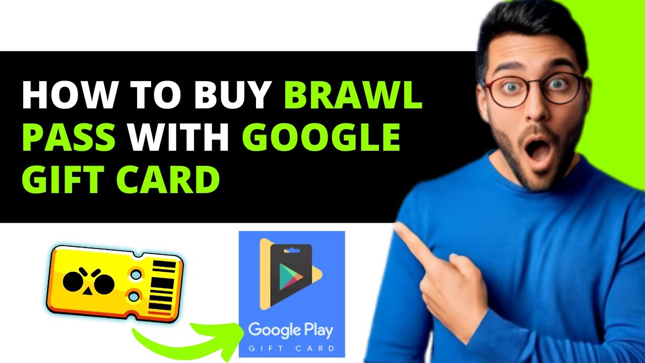 [ОБНОВЛЕНО] Как купить Brawl Pass с помощью подарочной карты Google